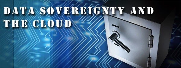 D a ta Sovereignty and the Cloud