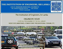 ENGINEERS’ HOUR : Presentation - “Impact of NKB Project over the mitigation of traffic congestion in Colombo City”