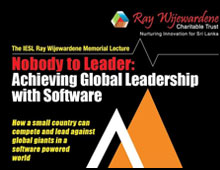 The IESL Ray Wijewardene Memorial Lecture - Nobody to Leader : Achieving Global Leadership with Software 